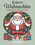 Großdruck Weihnachten Malen nach Zahlen Malbuch: Frohe Weihnachten zum Ausmalen | Malen nach Zahlen mit festlichen Motiven wie Tannenbäumen, Schneemännern und Sternen
