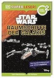 SUPERLESER! Star Wars™ Raumschiffe der Galaxis: 2. Lesestufe, Sach-Geschichten für Erstleser. Für Kinder ab der 1./2. Klasse