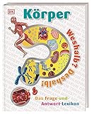 Weshalb? Deshalb! Körper: Das Frage-und-Antwort-Lexikon