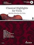Beliebte Klassiker für Viola: bearbeitet für Viola und Klavier. Viola und Klavier. Play-Along. (Classical Highlights)