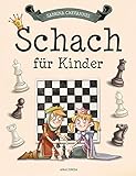 Schach für Kinder: Schach lernen mit Übungen, Spielvarianten, Erklärungen / unterhaltsam und kindgerecht erklärt, ideal ab 7 Jahren / farbig illustriert / Mit Glossar & Register