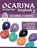 Ocarina Songbook 2 - 6 Löcher/holes - 60 Songs / 4 Genres: Ohne Noten - no music notes + MP3-Sound downloads (Ocarina Songbooks, Band 5)