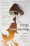 Stop Overreacting: Effective Strategies for Calming Your Emotions