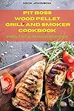 Pit Boss Holzpelletgrill und Räucherkochbuch Geflügel- und Snackrezepte