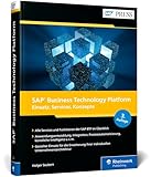 SAP Business Technology Platform: Alle Bereiche und Services der SAP BTP (vormals SAP Cloud Platform) (SAP PRESS)