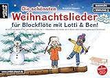 Die schönsten Weihnachtslieder für Blockflöte mit Lotti & Ben! 18 bekannte Weihnachts- und Winterlieder für 1-3 Blockflöten für Kinder ab 4 Jahren (inkl. Klavierbegleitung & Download)