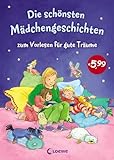 Die schönsten Mädchengeschichten zum Vorlesen für gute Träume: Gute-Nacht-Geschichten zum entspannten Einschlafen für Kinder ab 5 Jahre