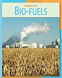 Bio-fuels (21st Century Skills Library: Power Up!) (English Edition)