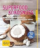Superfood Kokosnuss: Mit der Kraft der Ketone Nerven, Immunsystem und Stoffwechsel stärken (GU Ratgeber Gesundheit)
