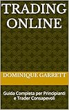 Trading Online: Guida Completa per Principianti e Trader Consapevoli (Italian Edition)
