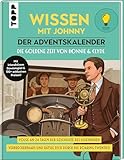 Wissen mit Johnny: Der Adventskalender. Die goldene Zeit von Bonnie und Clyde.: Folge an 24 Tagen der Geschichte des legendären Verbrecherpaars und rätsle dich durch die Roaring Twenties!