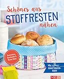 Schönes aus Stoffresten nähen - Accessoires, Geschenke & Home-Deko: Mit Schnittmuster-Bogen
