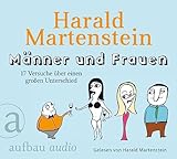 Männer und Frauen: 17 Versuche über einen großen Unterschied.Gelesen von Harald Martenstein