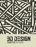 3D Design Isometric Notebook: Triangular Grid Graph Paper Notebook for 3D Design Presentation and Product Scale Designs. Isometric Paper of 0,25 inches triangles, 120 Pages, 8.5 x 11 in.