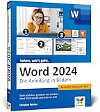 Word 2024: Die Anleitung in Bildern. Komplett in Farbe. Auch für Microsoft Word 365 geeignet. Ideal für alle Einsteiger, auch Senioren