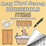 Cozy Word Search: A Coloring Word Search Book with Sweet Household Items for Teens and Adults – Relax, Color, and Find! (Color and Word Search, Band 2)