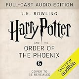 Harry Potter and the Order of the Phoenix (Full-Cast Edition)