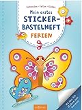 Mein erstes Sticker-Bastelheft – Ferien: Mit über 300 Stickern zum Verzieren