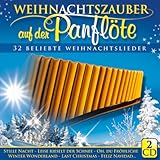 Weihnachtszauber auf der Panflöte; Panflute; Panpipe; Beliebte Weihnachtslieder; Weihnachtssongs; Instrumental; Weihnacht; Weihnachten; 32 Titel