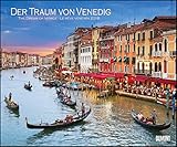 Der Traum von Venedig 2018 – Wandkalender 58,4 x 48,5 cm – Spiralbindung: The dream of Venice; Le rêve vénetien