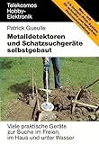 Telekosmos-Hobby-Elektronik: Metalldetektoren und Schatzsuchgeräte selbstgebaut. Viele praktische Geräte zur Suche im Freien, im Haus und unter Wasser