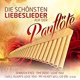 Die schönsten Liebeslieder auf der Panflöte; Panpipe; Panflute; Instrumental; Spanish eyes; One Moment in time; Summer wine; I will always love you; The Rose; Take my breath away; Soleado; My heart will go on; In the moonshine; Romantik Bossa;