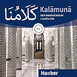 Kalāmunā A2: Der Arabischkurs / 2 Audio-CDs